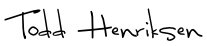 Todd Henriksen signature